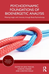 Psychodynamic Foundations of Bioenergetic Analysis: Weaving Insight with Intensity Through Body-Psychotherapy cover