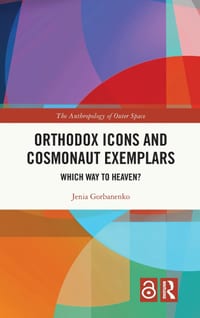 Orthodox Icons and Cosmonaut Exemplars: Which Way to Heaven? cover