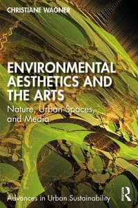 Environmental Aesthetics and the Arts: Nature, Urban Spaces, and Media cover
