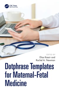Dotphrase Templates for Maternal-Fetal Medicine: Management Protocols and Documentation in the Electronic Medical Record System cover