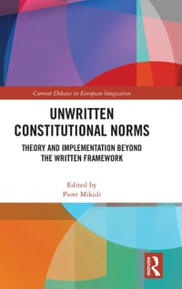 Unwritten Constitutional Norms: Theory and Implementation Beyond the Written Framework cover