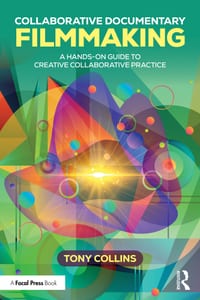 Collaborative Documentary Filmmaking: A Hands-On Guide to Creative Collaborative Practice cover