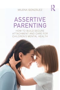 Assertive Parenting: How to Build Secure Attachment and Care for Children's Mental Health cover