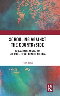 Schooling against the Countryside: Educational Migration and Rural Development in China cover