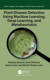 Plant Disease Detection Using Machine Learning, Deep Learning, and Metaheuristics cover