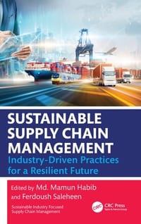 Sustainable Supply Chain Management: Industry-Driven Practices for a Resilient Future cover