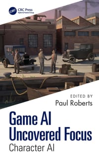 Game AI Uncovered Focus: Character AI cover
