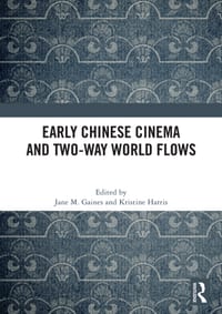 Early Chinese Cinema and Two-Way World Flows cover
