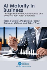 AI Maturity in Business: Strategic Framework, Governance and Evidence from Polish Enterprises cover