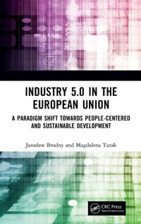 Industry 5.0 in the European Union: A Paradigm Shift Towards People-Centered and Sustainable Development cover