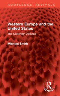Western Europe and the United States: The Uncertain Alliance cover