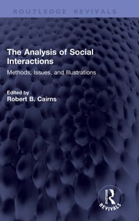 The Analysis of Social Interactions: Methods, Issues, and Illustrations cover