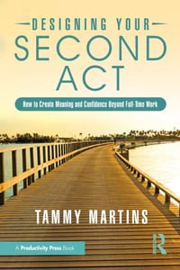 Designing Your Second ACT: How to Create Meaning and Confidence Beyond Full-Time Work cover