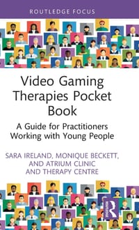 Video Gaming Therapies Pocket Book: A Guide for Practitioners Working with Young People cover