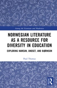 Norwegian Literature as a Resource for Diversity in Education: Exploring Hamsun, Undset, and Bjørnson cover