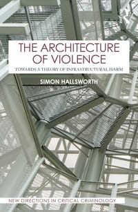 The Architecture of Violence: Towards a Theory of Infrastructural Harm cover