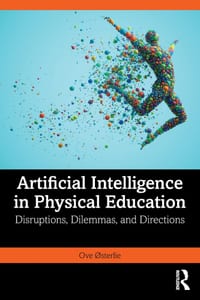 Artificial Intelligence in Physical Education: Disruptions, Dilemmas, and Directions cover