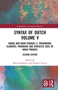 Syntax of Dutch Volume V: Nouns and Noun Phrases 2: Prenominal Elements, Pronouns and Syntactic Uses of Noun Phrases cover