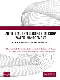 Artificial Intelligence in Crop Water Management: A Path to Conservation and Productivity cover