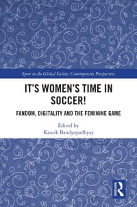 It's Women's Time in Soccer!: Fandom, Digitality and the Feminine Game cover