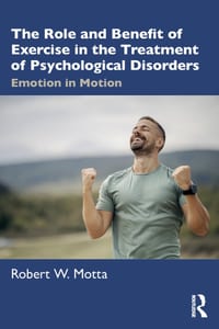 The Role and Benefit of Exercise in the Treatment of Psychological Disorders: Emotion in Motion cover