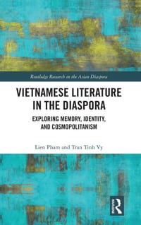 Vietnamese Literature in the Diaspora: Exploring Memory, Identity, and Cosmopolitanism cover