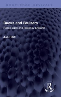 Bucks and Bruisers: Pierce Egan and Regency England cover