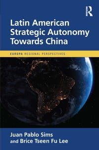 Latin American Strategic Autonomy Towards China cover