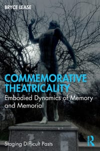 Commemorative Theatricality: Embodied Dynamics of Memory and Memorial cover