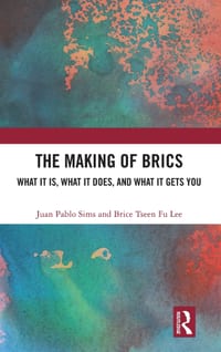 The Making of BRICS: What It Is, What It Does, and What It Gets You cover