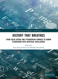 History That Breathes: From Sulva Sutras and Pythagorean Formula to Human Flourishing with Artificial Intelligence cover