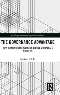 The Governance Advantage: How Boardroom Evolution Drives Corporate Success cover
