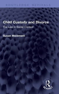 Child Custody and Divorce: The Law in Social Context cover