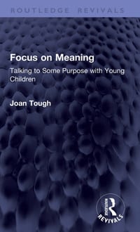 Focus on Meaning: Talking to Some Purpose with Young Children cover