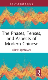 The Phases, Tenses, and Aspects of Modern Chinese cover