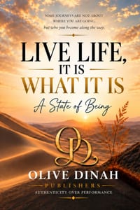 Live Life, It Is What It Is: A State of Being cover
