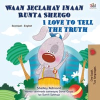 I Love to Tell the Truth (Somali English Bilingual Children's Book) cover
