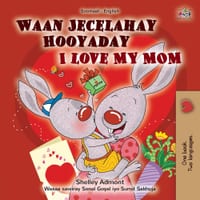 I Love My Mom (Somali English Bilingual Children's Book) cover