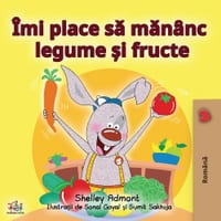 I Love to Eat Fruits and Vegetables (Romanian Edition) cover