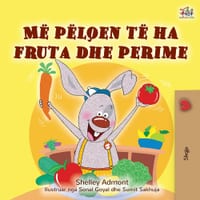 I Love to Eat Fruits and Vegetables (Albanian Children's Book) cover