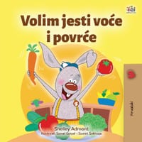 I Love to Eat Fruits and Vegetables (Croatian Children's Book) cover