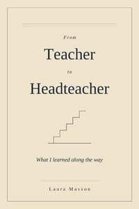 From Teacher to Headteacher: What I learned along the way cover