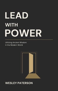 Lead with Power: Utilizing Ancient Wisdom in the Modern World cover