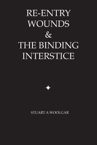 Re-Entry Wounds & The Binding Interstice cover