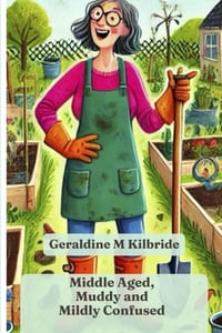 Middle Aged, Muddy and Mildly Confused: Not Just Vegetables: My Year on a Suburban Allotment cover