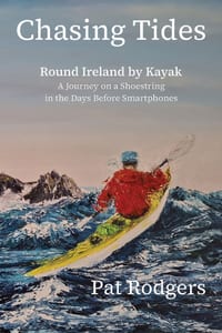 Chasing Tides: Round Ireland by Kayak. A Journey on a Shoestring in the Days Before Smartphones cover