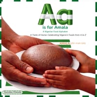Aa is For Amala: A Nigerian Food Alphabet: Celebrating Nigeria's Foods from A to Z cover