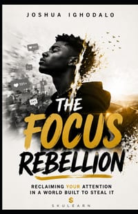 The Focus Rebellion: Reclaiming Your Attention in a World Built to Steal It cover