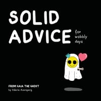Solid advice for wobbly days: from Gaia The Ghost cover
