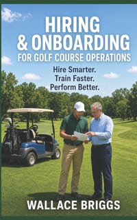 Hiring & Onboarding for Golf Course Operations: Hire Smarter Train Faster Perform Better cover